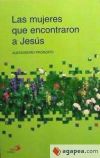 Mujeres que encontraron a Jes&uacute;s, las