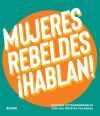 Mujeres rebeldes hablan