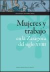 Mujeres y trabajo en la Zaragoza del siglo XVIII