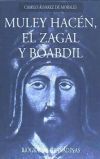 Muley Hacén, El Zagal y Boabdil: los últimos reyes de Granada