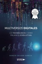 Portada de Multiversos digitales - La tecnología como palanca evolutiva (Ebook)
