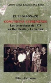 Portada de COMUNISTAS EXTREMEÑOS. Las detenciones de 1973 en D.Benito y La Serena