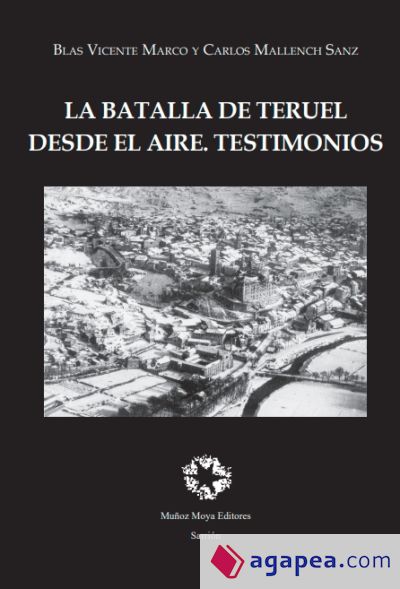 LA BATALLA DE TERUEL DESDE EL AIRE. TESTIMONIOS