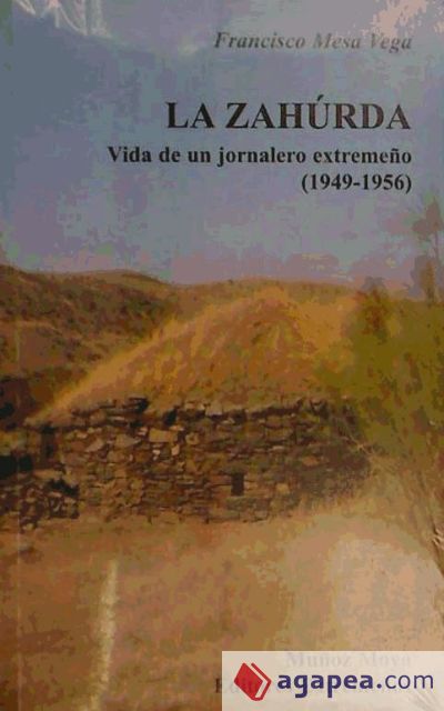 ZAHURDA,LA VIDA DE UN JORNALERO EXTREMEÑO 1949-1956