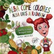 Portada de Alba come colores = Alba eats a rainbow