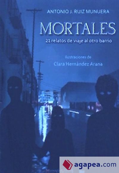 Mortales 21. Relatos de viaje al otro barrio