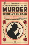 Murder: Resuelve El Caso. Un Libro De Enigmas Con M&aacute;s De 90 Acertijos, Puzles Y Juegos De L&oacute;gica. De Jos&eacute; L&oacute;pez