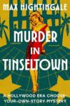 Murder in Tinseltown: A Hollywood Era Choose-Your-Own-Story Mystery