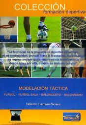 Portada de Modelación Táctica: Fútbol, Fútbol Sala, Baloncesto, Balonmano