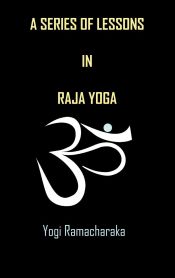 Portada de A Series of Lessons in Raja Yoga