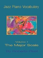 Portada de Jazz Piano Vocabulary Volume One Major Scale