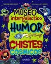 Museo Intergal&aacute;ctico del Humor. Chistes c&oacute;smicos