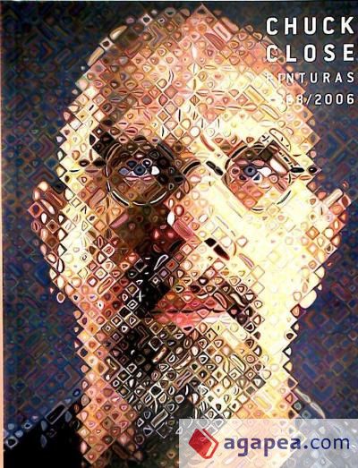 CHUCK CLOSE, PINTURAS 1968-2006