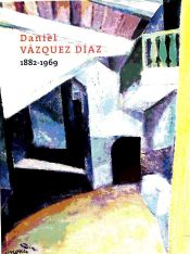 Portada de Daniel Vázquez Díaz : 1882-1969