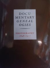 Portada de Documentary Genealogies: Photography 1848-1917