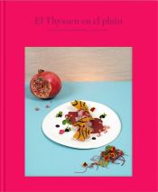 Portada de El Thyssen en el plato La colección interpretada por 25 grandes chefs