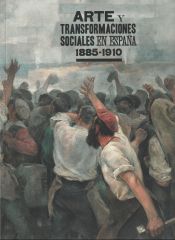 Portada de Arte y transformaciones sociales en España 1885-1910