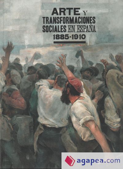 Arte y transformaciones sociales en España 1885-1910