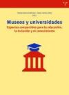 Museos y universidades: Espacios compartidos para la educaci&oacute;n, la inclusi&oacute;n y el conocimiento