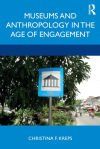 Museums and Anthropology in the Age of Engagement