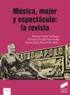 M&uacute;sica, Mujer Y Espect&aacute;culo: La Revista De Encabo Fern&aacute;ndez, Enrique; Mat&iacute;a Polo, Inmaculada ... [et Al.]; Ar&aacute;ez Santiago, Tatiana