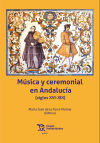 Musica y ceremonial en Andalucia (siglos XVI- XIX)