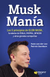 Musk Manía: Los 5 principios de ELON MUSK, fundador de TESLA, PAYPAL, SPACEX y otras grandes compañías