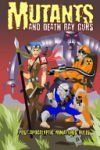 Mutants and Death Ray Guns: Post-Apocalyptic Miniatures Rules