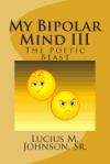 My Bipolar Mind III: The Poetic Beast