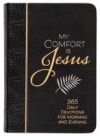 My Comfort Is Jesus: 365 Daily Devotions for Morning and Evening