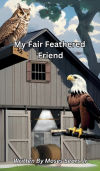 My Fair Feathered Friend