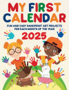 My First Calendar 2025. Fun and Easy Handprint Art Projects for Each Month of the Year