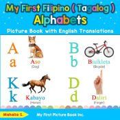 MY FIRST FILIPINO ( TAGALOG ) ALPHABETS PICTURE BOOK WITH ENGLISH ...