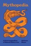 Mythopedia: A Brief Compendium of Natural History Lore