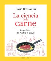 Portada de LA CIENCIA DE LA CARNE: LA QUÍMICA DEL FILETE Y EL ASADO