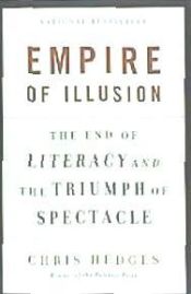 Portada de Empire of Illusion: The End of Literacy and the Triumph of Spectacle