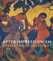 Portada de After Impressionism: Inventing Modern Art