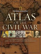 Portada de Atlas of the Civil War: A Complete Guide to the Tactics and Terrain of Battle
