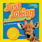 Portada de Just Joking Animal Riddles: Hilarious Riddles, Jokes, and More--All about Animals!