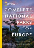 Portada de National Geographic Complete National Parks of Europe: 460 Parks, Including Flora and Fauna, Historic Sites, Scenic Hiking Trails, and More