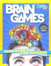 Portada de National Geographic Kids Brain Games: The Mind-Blowing Science of Your Amazing Brain
