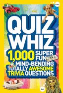 Portada de National Geographic Kids Quiz Whiz: 1,000 Super Fun, Mind-Bending, Totally Awesome Trivia Questions