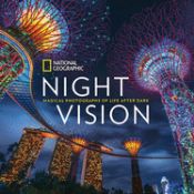 Portada de National Geographic Night Vision: Magical Photographs of Life After Dark