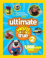 Portada de Ng Kids Ultimate Weird But True 2: 1,000 Wild & Wacky Facts & Photos!