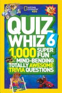 Portada de Quiz Whiz 6: 1,000 Super Fun Mind-Bending Totally Awesome Trivia Questions