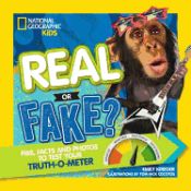 Portada de Real or Fake?: Far-Out Fibs, Fishy Facts, and Phony Photos to Test for the Truth