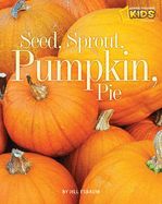 Portada de Seed, Sprout, Pumpkin, Pie