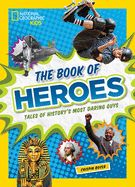 Portada de The Book of Heroes: Tales of History's Most Daring Guys