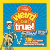 Portada de Weird But True Human Body: 300 Outrageous Facts about Your Awesome Anatomy