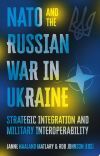 NATO and the Russian War in Ukraine: Strategic Integration and Military Interoperability